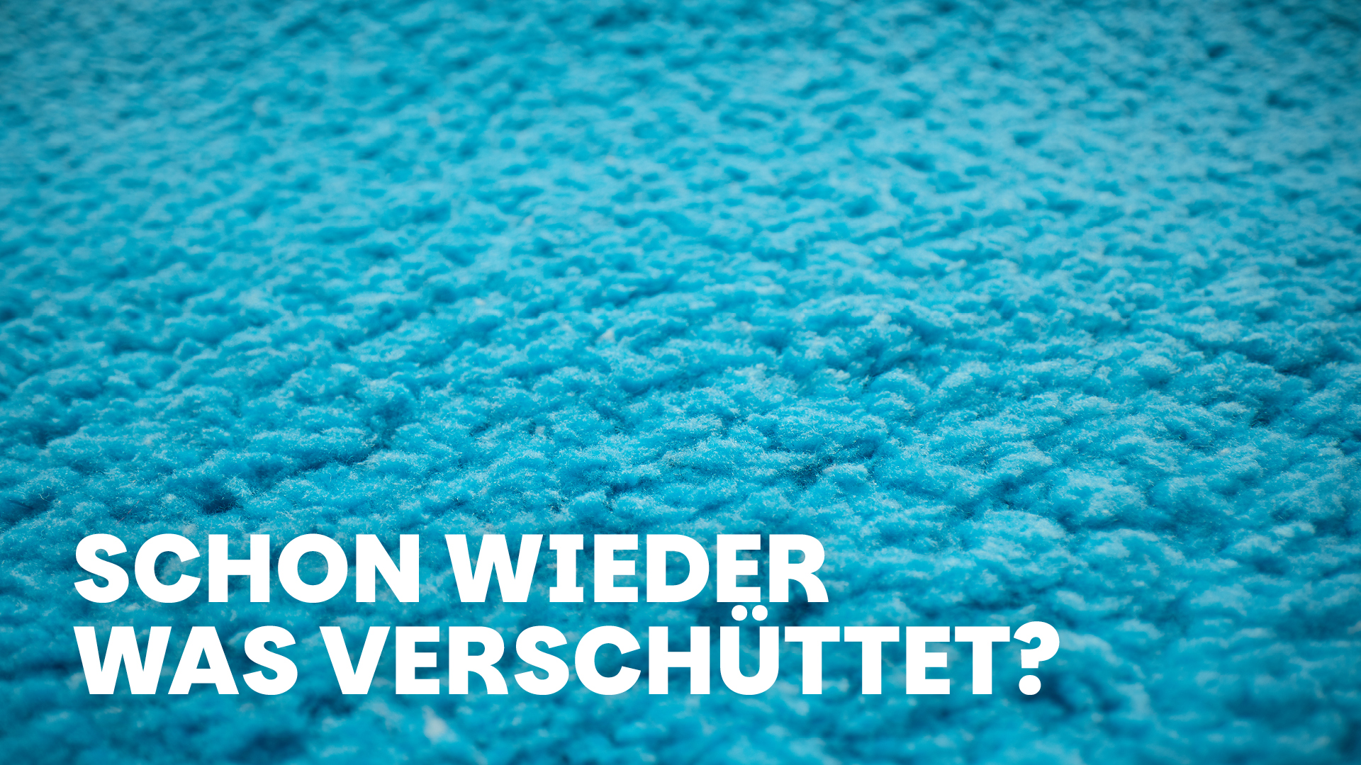 Schon wieder was verschüttet?