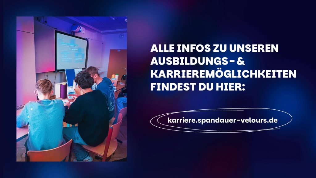 Ein Text-Overlay auf blauem Hintergrund, der alle Informationen zu Ausbildungs- & Karrieremöglichkeiten bei Spandauer Velours bewirbt. Der Call-to-Action verweist deutlich auf die URL "karriere.spandauer-velours.de" für interessierte Schüler aus Mülsen und Umgebung.