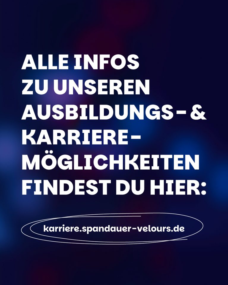 Grafik mit dem Text „Alle Infos zu unseren Ausbildungs- und Karrieremöglichkeiten findest du hier: karriere.spandauer-velours.de“ auf dunkelblauem Hintergrund.